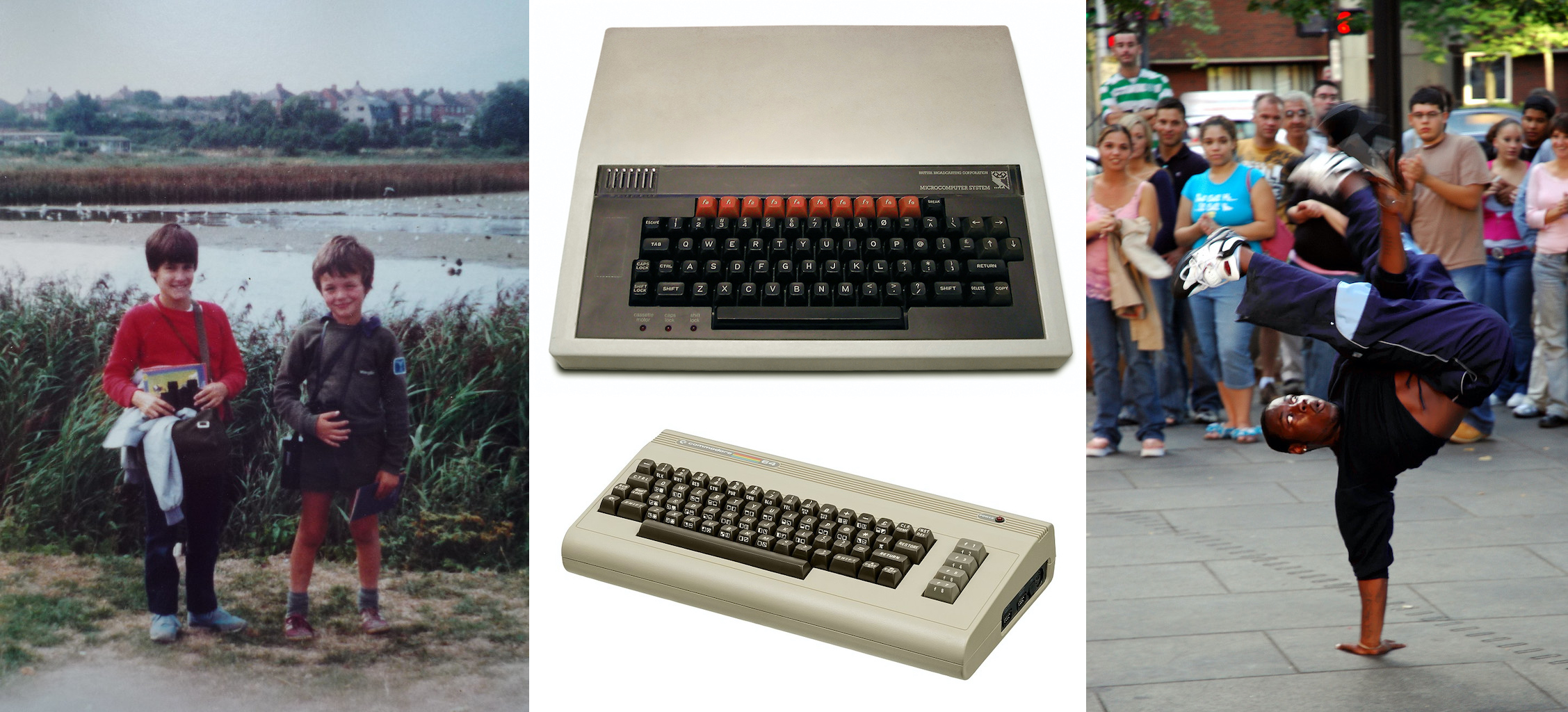 From left to right: LEFT: Birdwatching at Radipole Lake in Weymouth, Dorset with Branwen (left) and me (right), members of the Young Ornithologists’ Club (YOC). MIDDLE: (Top) A BBC Micro (model A) from our after school code club with 16KB of memory. Public domain picture by Stuart Brady on Wikimedia Commons w.wiki/6cfw (Bottom) Branwen’s Commodore 64 with whopping 64KB (yes, kilobytes) of memory, it was four times more powerful than the schools BBC Micro, public domain picture by Evan Amos on Wikimedia Commons w.wiki/6ait. RIGHT: When we weren’t birdwatching or computing we were breakdancing. CC BY portrait of a breakdancer via Wikimedia Commons w.wiki/6cfx. Yes we are geeky and yes, we’ll always wear our geek badges with pride! Blessed are the geeks, see section 1.6.