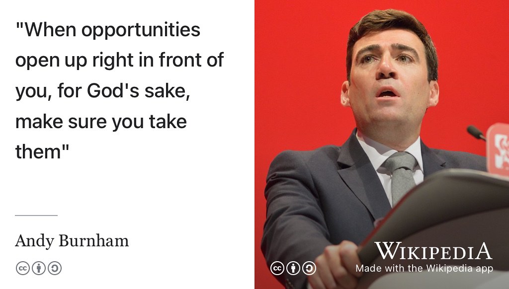 Being at University provides lots of opportunities for gaining experience: paid, voluntary and social. As Andy Burnham, the Mayor of Greater Manchester says, “When opportunities open up right in front of you, for God’s sake, make sure you take them” (Burnham and Rotheram 2024) CC BY-SA portrait of Andy Burnham by Rwendland on Wikimedia Commons w.wiki/AhwL adapted using the Wikipedia App 🌹