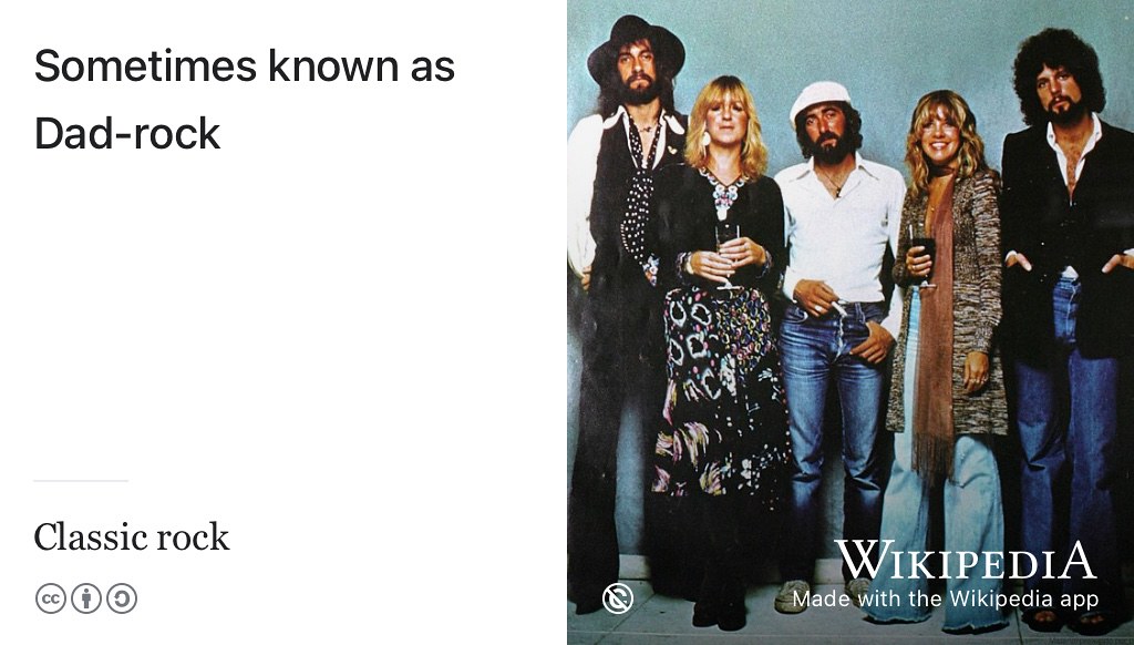 From the Beatles to the Rolling Stones, U2 to Fleetwood Mac, Oasis to Guns N’ Roses and Jimi Hendrix to Queen: the Dad-rock playlist shamelessly revels in classic but bygone glories of yesteryear. (Mitchum 2019; Rogers 2008) Public domain portrait of Mick Fleetwood, Christine McVie, John McVie, Stevie Nicks and Lindsey Buckingham (Fleetwood Mac) on Wikimedia Commons w.wiki/6hxg adapted using the Wikipedia app