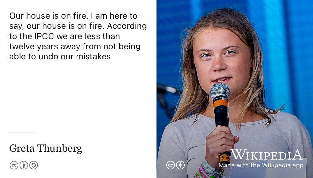 The overwhelming scientific consensus is that our climate is changing much more rapidly than we’d like. According to the Intergovernmental Panel on Climate Change (IPCC) we are around twelve (now seven) years away from being unable to rectify our mistakes. As Greta Thunberg put it, our house is on fire. (Thunberg 2019) How can computing address this, and other global grand challenges that the human race faces in the 21st century? CC BY portrait of Greta Thunberg speaking at Glastonbury Festival of Contemporary Performing Arts in 2022 by Ralph_PH on Wikimedia Commons w.wiki/5sEK adapted using the Wikipedia App 🔥