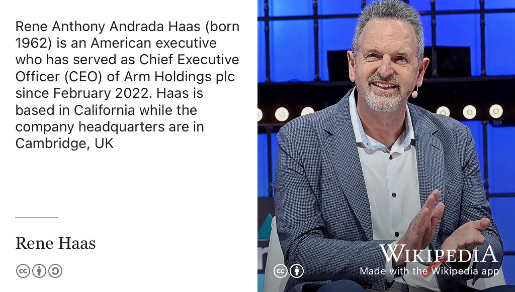 Rene Haas has served as chief executive officer (CEO) of Arm Ltd. since February 2022. He leads Arm from offices in California while the company headquarters remains in Cambridge, UK. CC BY portrait of Rene Haas by Web Summit on Wikimedia Commons w.wiki/8ah4 adapted using the Wikipedia app