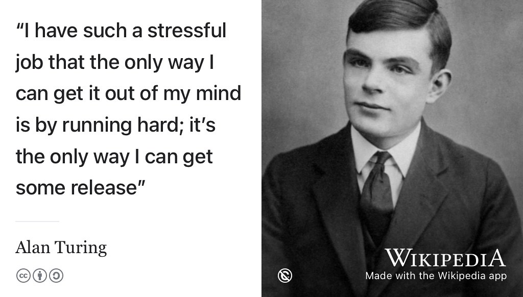 When asked why he trained so hard, Alan Turing replied: “I have such a stressful job that the only way I can get it out of my mind is by running hard; it’s the only way I can get some release”. Like many, Turing found running a relief from the mental pressures he was under in his job. (Kottke 2018) Studying can be stressful too and put you under pressure. Your academic performance at University can be significantly improved by taking regular exercise and it will improve your mental health too. Public domain portrait of Alan Turing aged 16 via Wikimedia Commons w.wiki/oZx adapted using the Wikipedia app