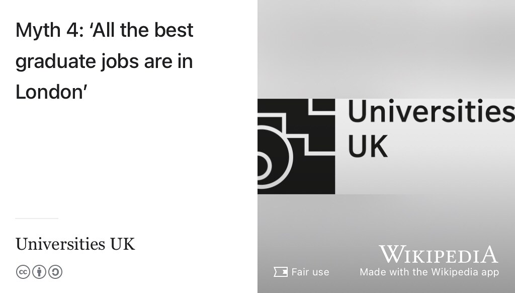 It’s a myth that all the best graduate jobs are big cities or technology hubs like Silicon (Valley | Alley | Wadi | Fen | Roundabout) etc. For some more misleading myths see the universitiesuk.ac.uk report on Busting Graduate Job Myths introduced in section 1.6. (Ball 2022)