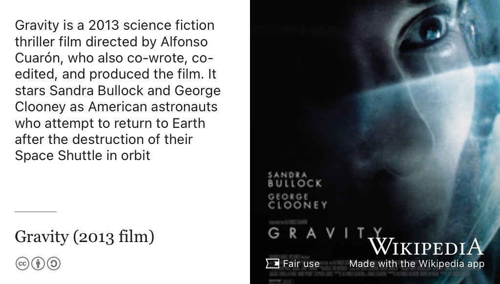 Gravity is a 2013 science fiction thriller film directed by Alfonso Cuarón, who also co-wrote, co-edited, and produced the film. It stars Sandra Bullock and George Clooney as American astronauts who attempt to return to Earth after the destruction of their Space Shuttle in orbit (Cuarón 2013) Fair use image from commons.wikimedia.org 🚀