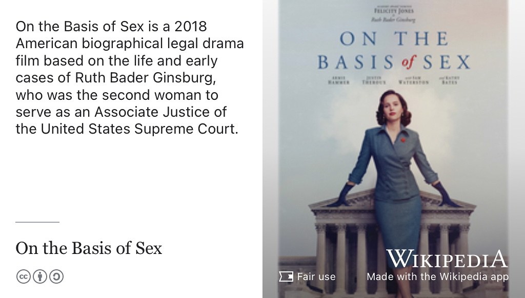 On the Basis of Sex is a 2018 American biographical legal drama film based on the life and early cases of Ruth Bader Ginsburg, who was the second woman to serve as an Associate Justice of the United States Supreme Court. Directed by Mimi Leder and written by Daniel Stiepleman (Ginsburg’s real-life nephew), it stars Felicity Jones as Ginsburg. Armie Hammer, Justin Theroux, Jack Reynor, Cailee Spaeny, Sam Waterston, and Kathy Bates feature in supporting roles. Fair use image from commons.wikimedia.org 🇺🇸